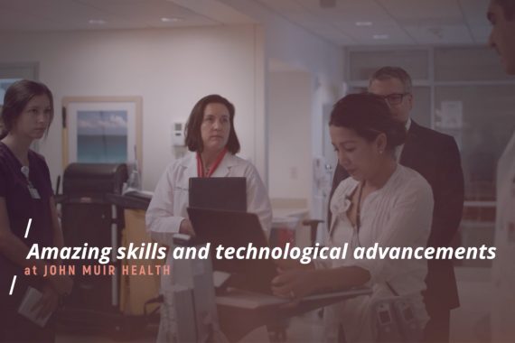 Amazing skills and technological advancements at John Muir Health